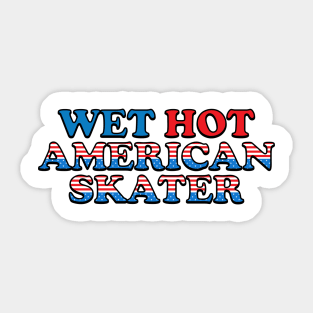 Wet Hot American Skater Sticker